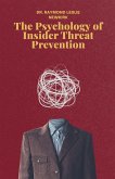 The Psychology of Insider Threat Prevention Part 1 The Psychology of Insider Threat Prevention Part 1