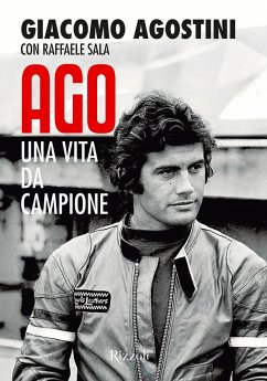 Ago. Una vita da campione - Agostini, Giacomo