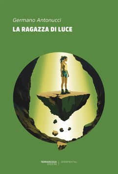 La ragazza di luce - Antonucci, Germano La ragazza di luce - Antonucci, Germano