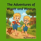 The Adventures of Wyatt and Westyn The Adventures of Wyatt and Westyn