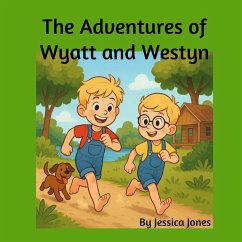 The Adventures of Wyatt and Westyn - Jones, Jessica