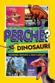 Perché? I dinosauri Perché? I dinosauri