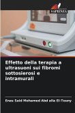 Effetto della terapia a ultrasuoni sui fibromi sottosierosi e intramurali Effetto della terapia a ultrasuoni sui fibromi sottosierosi e intramurali
