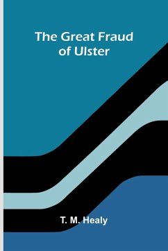 The Great Fraud Of Ulster - M. Healy, T. The Great Fraud Of Ulster - M. Healy, T.
