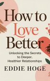How to Love Better (eBook, ePUB)