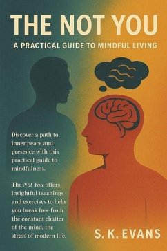 Cover The Not You - A Practical Guide to Mindful Living