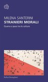 Stranieri morali. Guerra e pace tra le culture Stranieri morali. Guerra e pace tra le culture