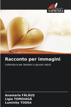 Racconto per immagini - FALAU_, Anamaria;Tomoiaga, Ligia;Todea, Luminita