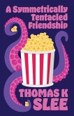 A Symmetrically Tentacled Friendship A Symmetrically Tentacled Friendship