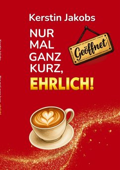 Cover Nur mal ganz kurz, ehrlich