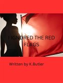 I Ignored the Red Flags (eBook, ePUB)
