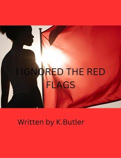 I Ignored the Red Flags (eBook, ePUB) - Butler, K.