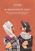 Il bolognese in tasca. Prontuèri rapid pr i détt d Bulaggna. Prontuario rapido per i detti di Bologna Il bolognese in tasca. Prontuèri rapid pr i détt d Bulaggna. Prontuario rapido per i detti di Bologna