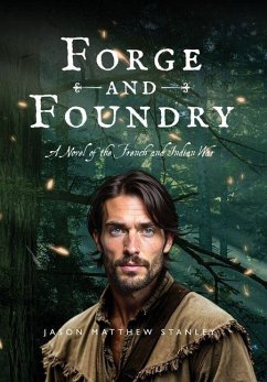 Forge and Foundry (Hardcover Edition) - Stanley, Jason Matthew