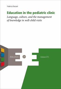Education in the pediatric clinic. Language, culture, and the management of knowledge in well-child visits - Ranzani, Federica