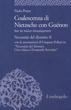 Coalescenza di Nietzsche con Guénon. Necessità del divenire II - Poma, Paolo