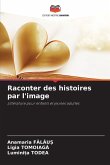 Raconter des histoires par l'image Raconter des histoires par l'image