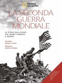 La seconda guerra mondiale. La storia degli eventi che hanno cambiato il mondo La seconda guerra mondiale. La storia degli eventi che hanno cambiato il mondo