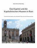 Das Kapitol und die Kapitolinischen Museen in Rom Das Kapitol und die Kapitolinischen Museen in Rom