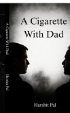 A Cigarette With Dad