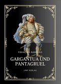 Rabelais: Gargantua und Pantagruel. Vollständige Neuausgabe