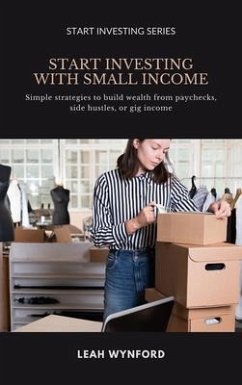 Start Investing with Small Income (eBook, ePUB) Cover Start Investing with Small Income (eBook, ePUB)