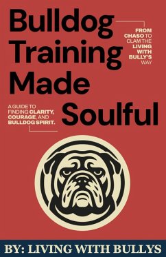 Bulldog Training Made Soulful (eBook, ePUB) - Pepple, Michael