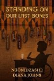 Standing on our Last Bones (eBook, ePUB) Standing on our Last Bones (eBook, ePUB)