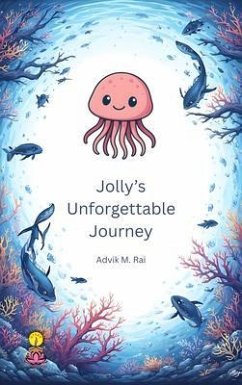 Jolly's Unforgettable Journey (eBook, ePUB) - Rai, Advik M