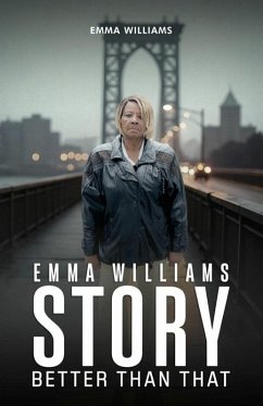 Emma Williams Story Better Than That (eBook, ePUB) - Williams, Emma