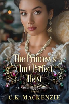 Cover The Princess's (Im)Perfect Heist (Princess Christmas Chronicles, #3) (eBook, ePUB)