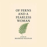Of Ferns and a Fearless Woman (eBook, ePUB) Of Ferns and a Fearless Woman (eBook, ePUB)