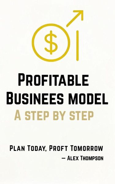 Profitable Business Models: A Step-by-Step Idea Guide (eBook, ePUB)
