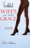 Faithful Wife's Fall From Grace Book 12 (eBook, ePUB)