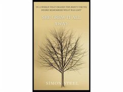 She Grew It All Away (eBook, ePUB) - Steel, Simon S.