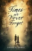 The Times We Never Forgot (eBook, ePUB)