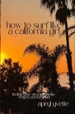 How To Surf Like A California Girl (eBook, ePUB)