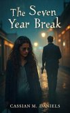 The Seven Year Break (eBook, ePUB) The Seven Year Break (eBook, ePUB)