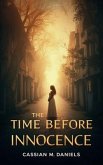 The Time Before Innocence (eBook, ePUB) The Time Before Innocence (eBook, ePUB)