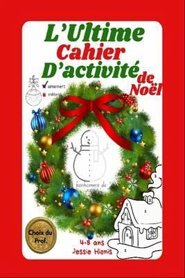 L'Ultime Cahier d'Activité de Noël (eBook, ePUB) L'Ultime Cahier d'Activité de Noël (eBook, ePUB)