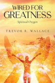 WIRED FOR GREATNESS (eBook, ePUB)