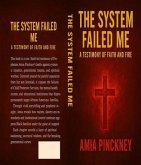 The System Failed Me A Testimony of Faith and Fire (eBook, ePUB)