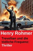 Trevellian und die tödliche Frequenz: Thriller (eBook, ePUB)