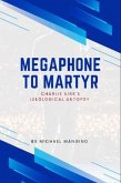 Megaphone to Martyr (eBook, ePUB)