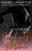 Dominant's Embrace - 21 Stories - Seduction and Submission - Enter a realm of forbidden pleasures as dominant and submissive collide in fiery affairs (eBook, ePUB)