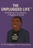 The Unplugged Life (eBook, ePUB)