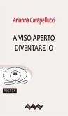 A viso aperto. Diventare io (eBook, ePUB)