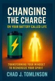 Changing the Charge on Your Battery Called Life (eBook, ePUB)