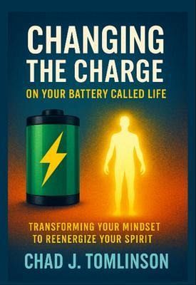 Changing the Charge on Your Battery Called Life (eBook, ePUB) Changing the Charge on Your Battery Called Life (eBook, ePUB)