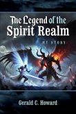 The Legend of The Spirit Realm (eBook, ePUB) The Legend of The Spirit Realm (eBook, ePUB)
